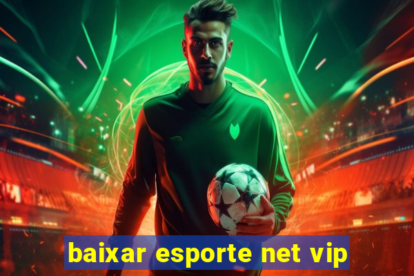 baixar esporte net vip